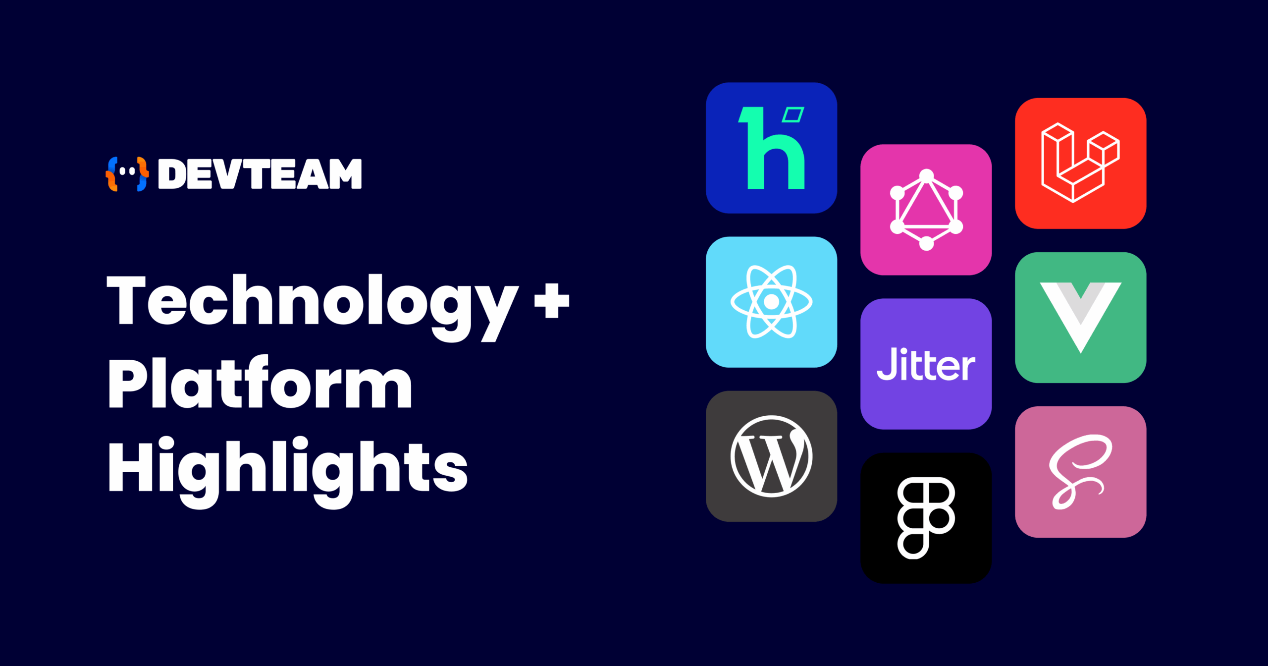 Technology Development Program Platform Technologies and Platforms we've Mastered - Dev Team
